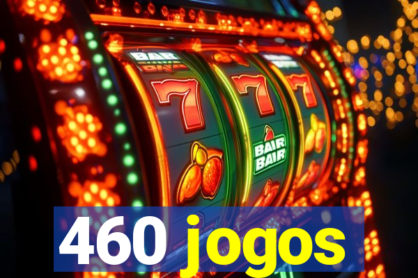 460 jogos